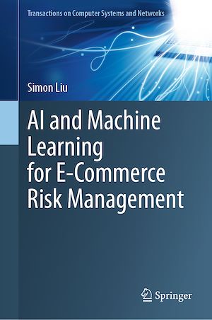 Téléchargez le livre :  AI and Machine Learning for E-Commerce Risk Management