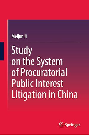 Téléchargez le livre :  Study on the System of Procuratorial Public Interest Litigation in China
