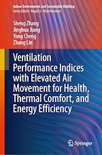 Télécharger le livre :  Ventilation Performance Indices with Elevated Air Movement for Health, Thermal Comfort, and Energy Efficiency