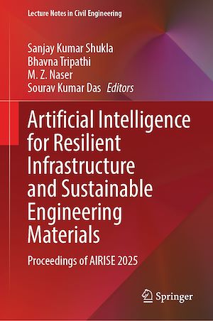Téléchargez le livre :  Artificial Intelligence for Resilient Infrastructure and Sustainable Engineering Materials