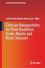 Télécharger le livre :  Chitosan Nanoparticles for Plant Resilience Under Abiotic and Biotic Stressors