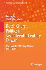 Télécharger le livre :  Dutch Church Politics in Seventeenth-Century Taiwan