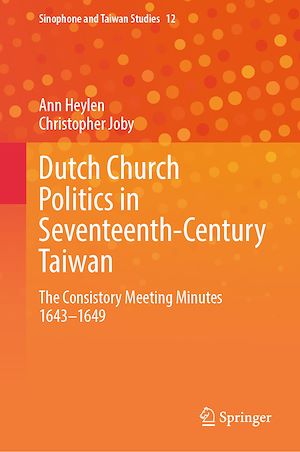 Téléchargez le livre :  Dutch Church Politics in Seventeenth-Century Taiwan