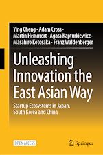 Télécharger le livre :  Unleashing Innovation the East Asian Way