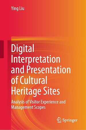 Téléchargez le livre :  Digital Interpretation and Presentation of Cultural Heritage Sites