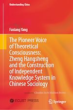 Télécharger le livre :  The Pioneer Voice of Theoretical Consciousness: Zheng Hangsheng and the Construction of Independent Knowledge System in Chinese Sociology