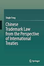 Télécharger le livre :  Chinese Trademark Law from the Perspective of International Treaties