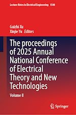Télécharger le livre :  The Proceedings of 2025 Annual National Conference of Electrical Theory and New Technologies