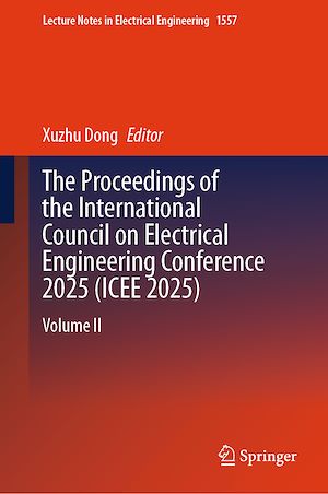 Téléchargez le livre :  The Proceedings of the International Council on Electrical Engineering Conference 2025(ICEE 2025)