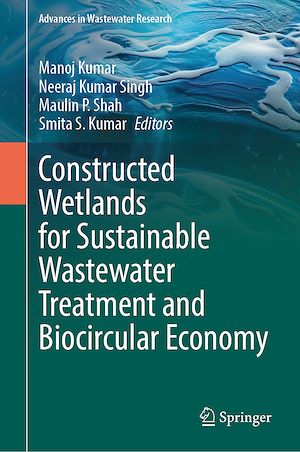 Download the eBook: Constructed Wetlands for Sustainable Wastewater Treatment and Biocircular Economy