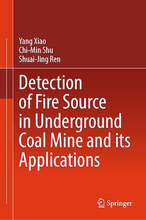 Téléchargez le livre :  Detection of Fire Source in Underground Coal Mine and its Applications
