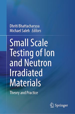 Download the eBook: Small Scale Testing of Ion and Neutron Irradiated Materials
