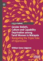 Télécharger le livre :  Gender Beliefs, Culture and Capability Deprivation among Tamil Women in Malaysia