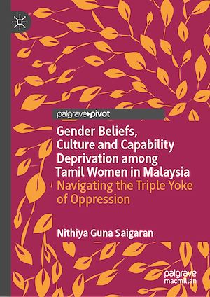 Téléchargez le livre :  Gender Beliefs, Culture and Capability Deprivation among Tamil Women in Malaysia