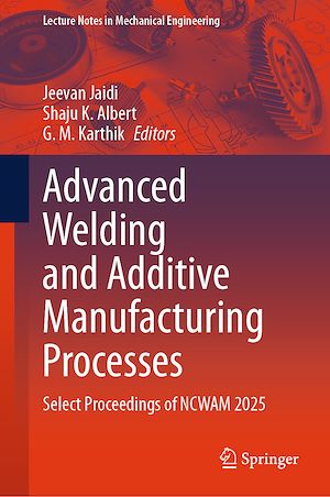 Download the eBook: Advanced Welding and Additive Manufacturing Processes