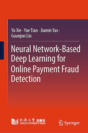 Téléchargez le livre :  Neural Network-Based Deep Learning for Online Payment Fraud Detection
