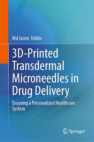 Téléchargez le livre :  3D-Printed Transdermal Microneedles in Drug Delivery