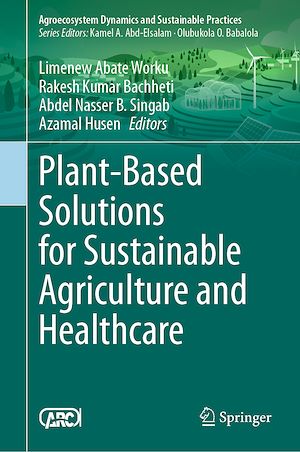 Téléchargez le livre :  Plant-Based Solutions for Sustainable Agriculture and Healthcare