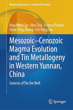 Download the eBook: Mesozoic–Cenozoic Magma Evolution and Tin Metallogeny in Western Yunnan, China