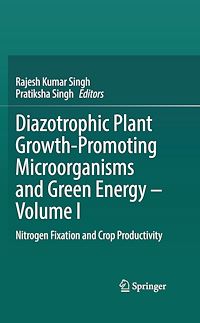 Download this ebook Diazotrophic Plant Growth-Promoting Microorganisms and Green Energy – Volume I
