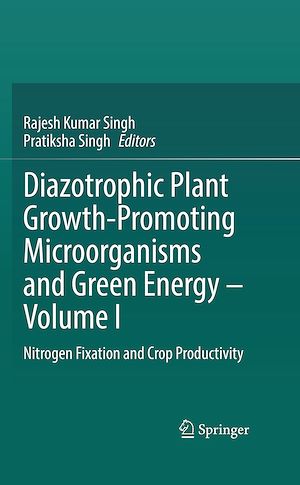 Download the eBook: Diazotrophic Plant Growth-Promoting Microorganisms and Green Energy – Volume I