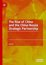 Télécharger le livre :  The Rise of China and the China-Russia Strategic Partnership