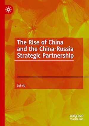 Téléchargez le livre :  The Rise of China and the China-Russia Strategic Partnership