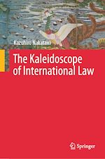 Télécharger le livre :  The Kaleidoscope of International Law