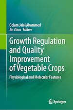 Télécharger le livre :  Growth Regulation and Quality Improvement of Vegetable Crops