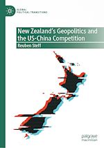 Télécharger le livre :  New Zealand's Geopolitics and the US-China Competition