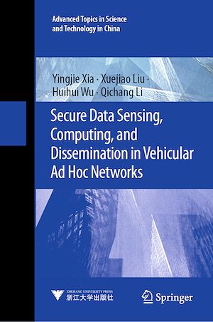 Téléchargez le livre :  Secure Data Sensing, Computing, and Dissemination in Vehicular Ad Hoc Networks