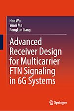 Télécharger le livre :  Advanced Receiver Design for Multicarrier FTN Signaling in 6G Systems