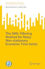 Télécharger le livre :  The SIML Filtering Method for Noisy Non-stationary Economic Time Series