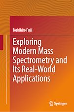 Télécharger le livre :  Exploring Modern Mass Spectrometry and Its Real-World Applications