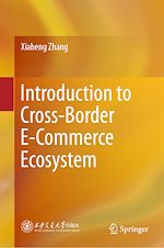 Télécharger le livre :  Introduction to Cross-Border E-Commerce Ecosystem