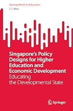 Télécharger le livre :  Singapore's Policy Designs for Higher Education and Economic Development