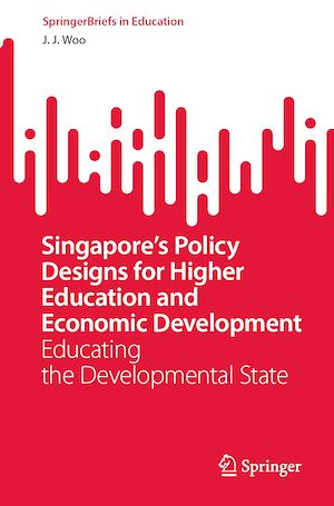 Téléchargez le livre :  Singapore's Policy Designs for Higher Education and Economic Development
