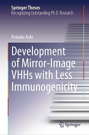 Téléchargez le livre :  Development of Mirror-Image VHHs with Less Immunogenicity
