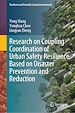Télécharger le livre :  Research on Coupling Coordination of Urban Safety Resilience Based on Disaster Prevention and Reduction