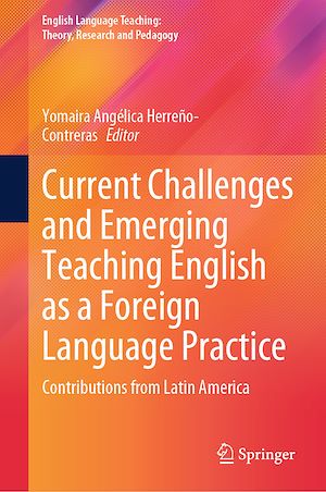 Téléchargez le livre :  Current Challenges and Emerging Teaching English as a Foreign Language Practice