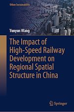 Télécharger le livre :  The Impact of High-Speed Railway Development on Regional Spatial Structure in China