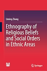 Télécharger le livre :  Ethnography of Religious Beliefs and Social Orders in Ethnic Areas