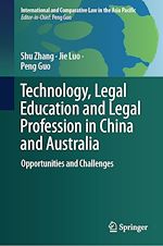 Télécharger le livre :  Technology, Legal Education and Legal Profession in China and Australia