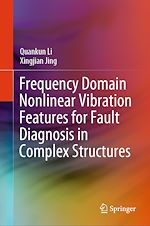 Télécharger le livre :  Frequency Domain Nonlinear Vibration Features for Fault Diagnosis in Complex Structures