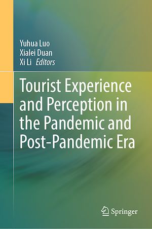 Téléchargez le livre :  Tourist Experience and Perception in the Pandemic and Post-Pandemic Era