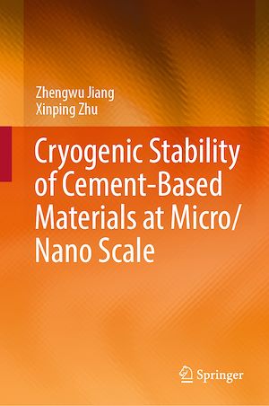 Téléchargez le livre :  Cryogenic Stability of Cement-Based Materials at Micro/Nano Scale