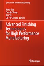 Télécharger le livre :  Advanced Finishing Technologies for High Performance Manufacturing