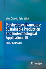 Télécharger le livre :  Polyhydroxyalkanoates: Sustainable Production and Biotechnological Applications III