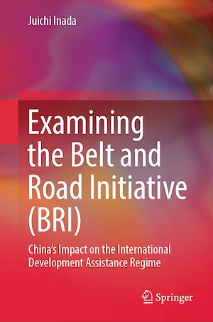Téléchargez le livre :  Examining the Belt and Road Initiative (BRI)