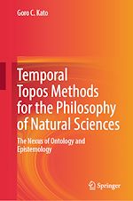 Télécharger le livre :  Temporal Topos Methods for the Philosophy of Natural Sciences